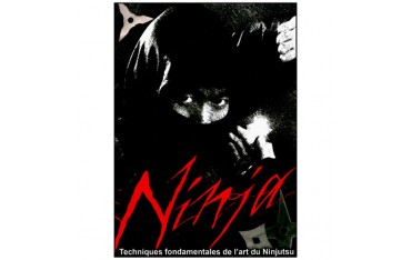 Ninja, tech. fondamentales de l'art du Ninjutsu - Sylvain Guintard