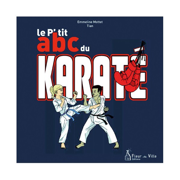 Le P'tit abc du Karaté - E Mottet Tian