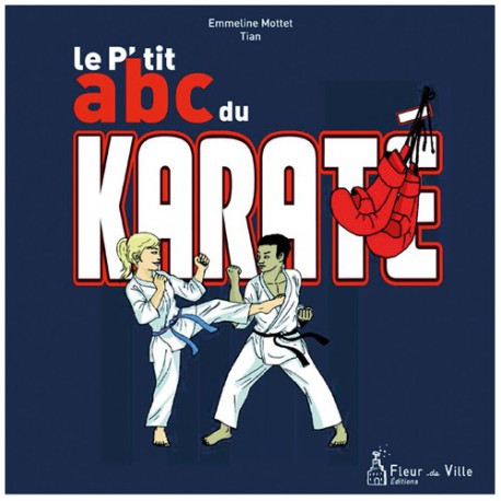 Le P'tit abc du Karaté - E Mottet Tian