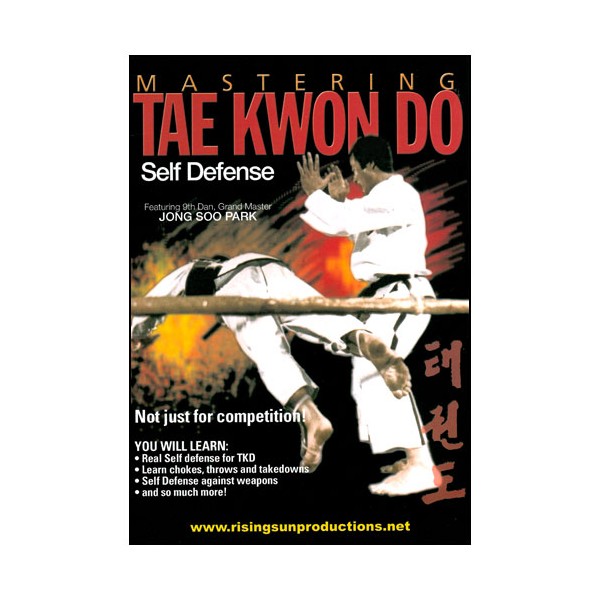 Mastering Tae Kwon Do : Self Defense - Jong Soo Park