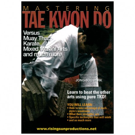 Mastering Tae Kwon Do : Versus Muay Thai, Karate & more - Jong Park