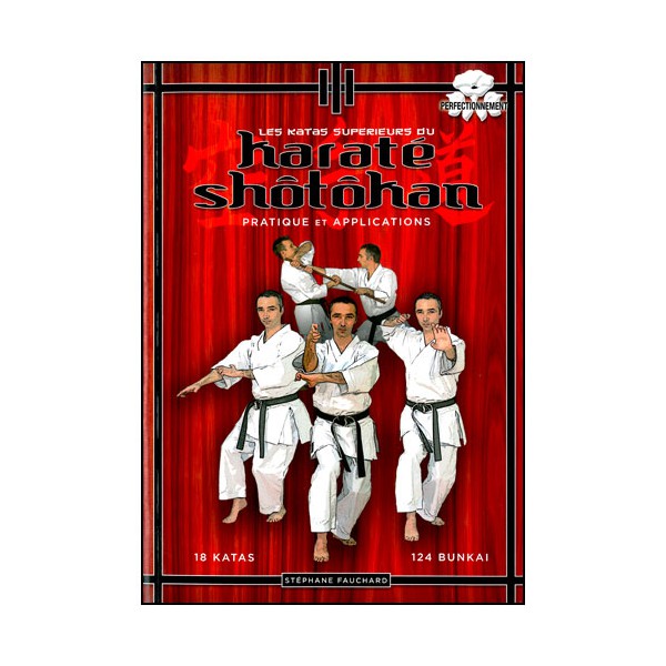 Les katas Sup. du Karaté Shotokan, Pratique & Applicat. - S. Fauchard
