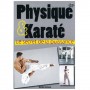 Physique et Karaté, le secret de la puissance - Christian Courtonne