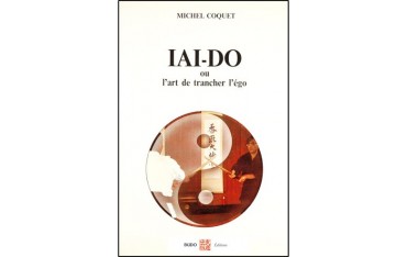 Iai-Do ou l'art de trancher l'égo - Michel Coquet