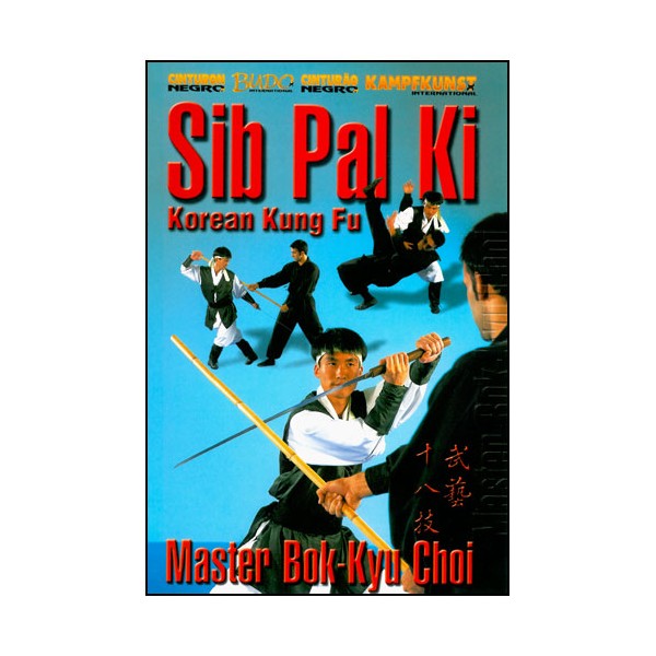 Sib Pal Ki, Korean Kung Fu - Bok-Kyu Choi