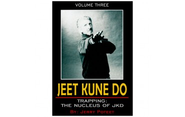 Jeet Kune Do Vol.4 : The 5 ways of attack - J Poteet