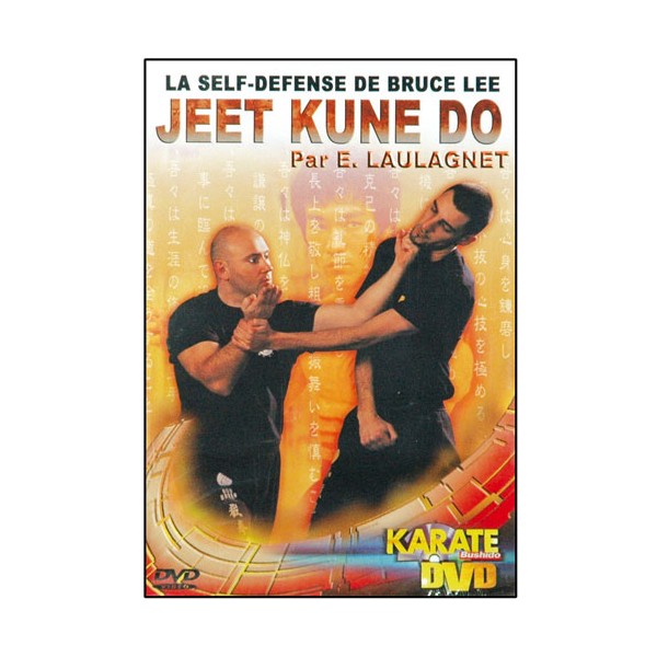 Jeet Kune Do, la Self-défense de Bruce Lee - Eric Laulagnet