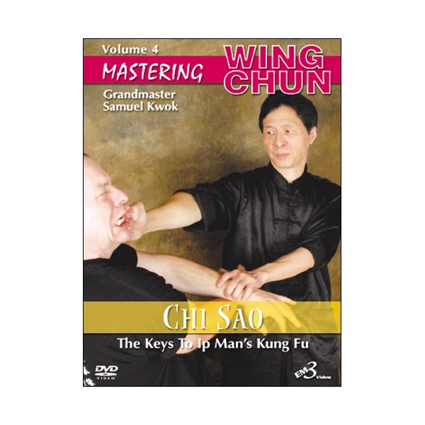 Mastering Wing chun-ip man kung fu vol.4 : Chi Sao - S Kwok (angl)