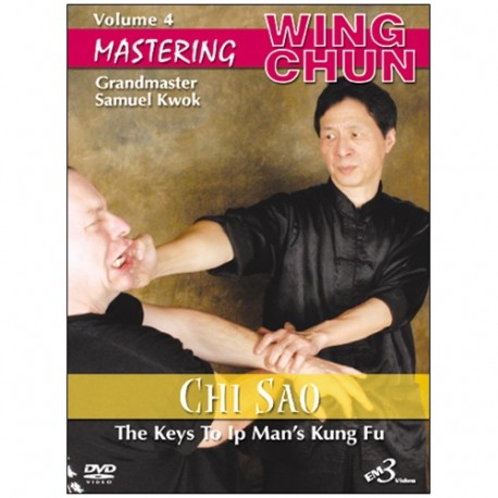 Mastering Wing chun-ip man kung fu vol.4 : Chi Sao - S Kwok (angl)