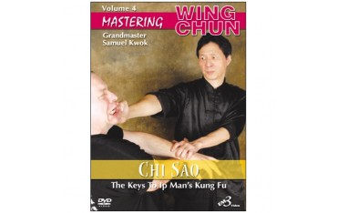 Mastering Wing chun-ip man kung fu vol.4 : Chi Sao - S Kwok (angl)