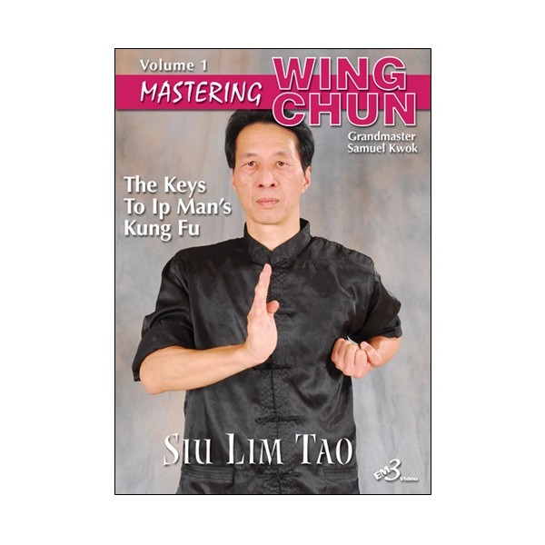Mastering Wing chun-ip man' kung fu vol.1:siu lim tao - S Kwok (angl)