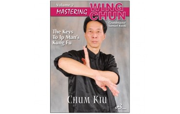 Mastering Wing chun-ip man' kung fu vol.2 : chum kiu - S Kwok (angl)