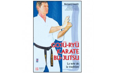 Goju-Ryu Karaté Bu-Jutsu - Bernard Cousin