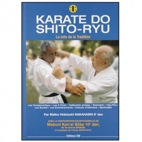 Karaté Do Shito-Ryu, la voie de la Tradition - Hidetoshi Nakahashi