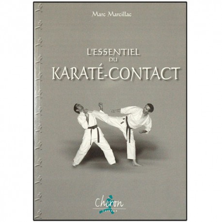 L'essentiel du Karaté Contact - Marc Marcillac