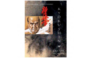 Kyokushin l'ultime réalité - Bertrand Kron/Feodor Tamarsky