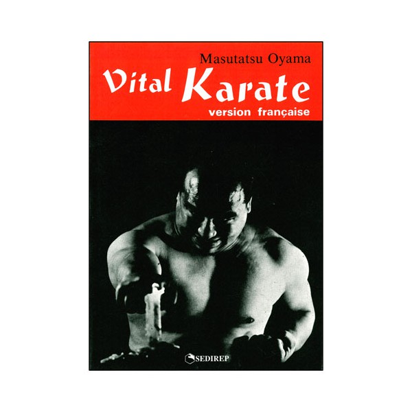 Vital Karaté (version française) - Masutatsu Oyama