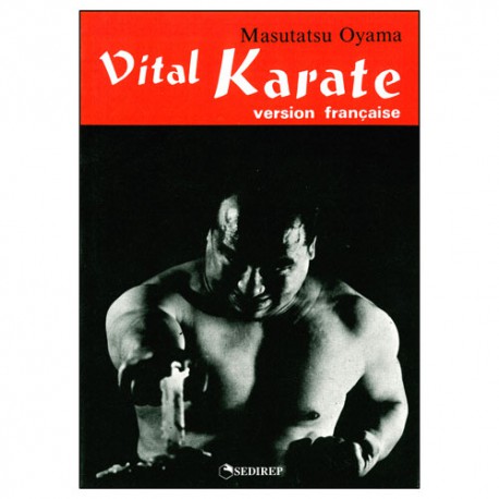 Vital Karaté (version française) - Masutatsu Oyama