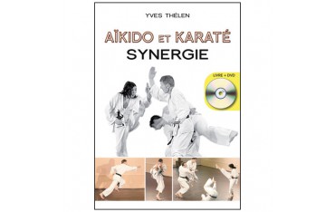 Aikido et Karaté Synergie + DVD - Y. Thélen