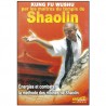 Shaolin, KF Wushu : énergies & combats, la méthode des moines Shaolin