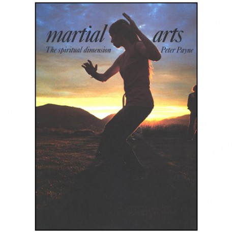Martial Arts, the spiritual dimension (anglais) - P Payne