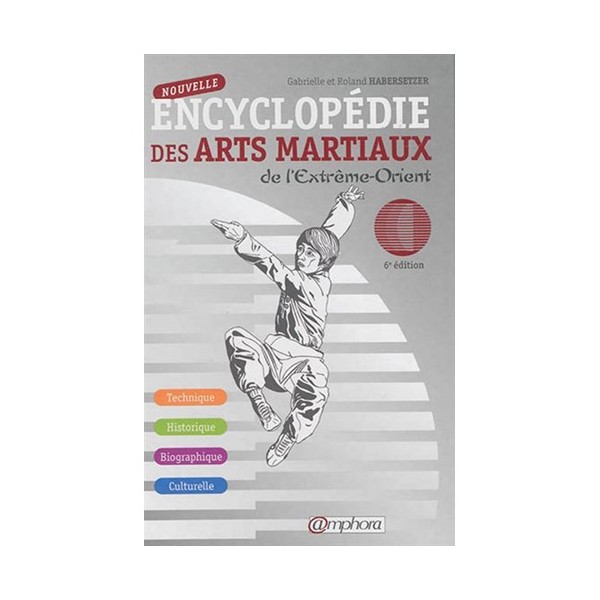 Nouvelle Encyclopédie des Arts Martiaux - R. Habersetzer (6émé éd.)