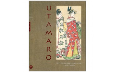 Utamaro les 12 heures des maisons vertes et autres beautés (estampes)
