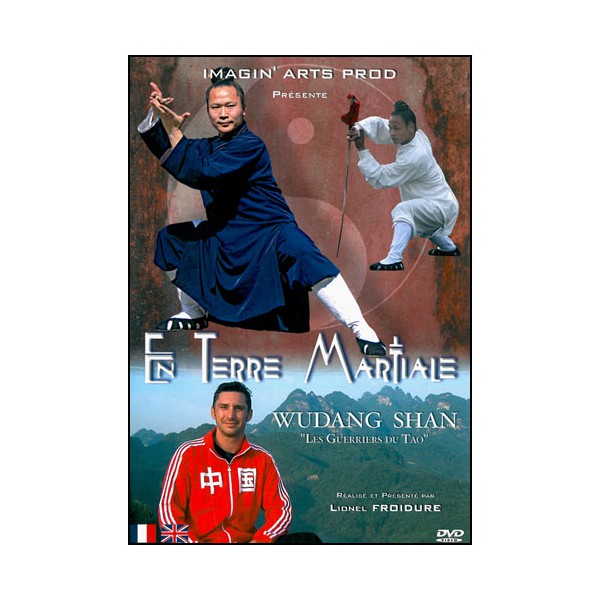 En terre Martiale,Wudang Shan les Guerriers du Tao - Lionel Froidure