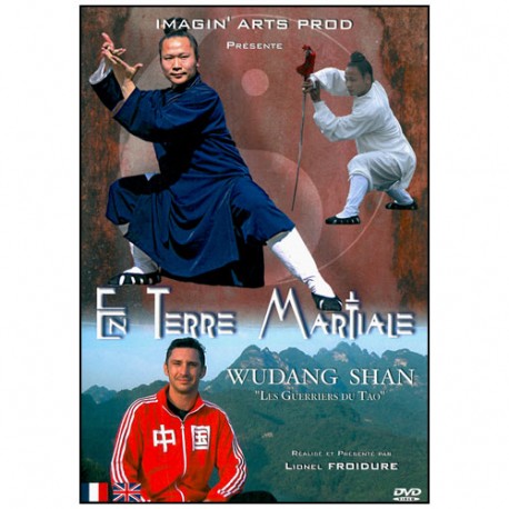 En terre Martiale,Wudang Shan les Guerriers du Tao - Lionel Froidure