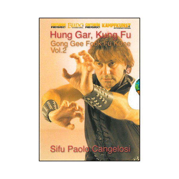 Hung Gar Kung Fu, Gong Gee Fook Fu Kune Vol.2 - Cangelosi