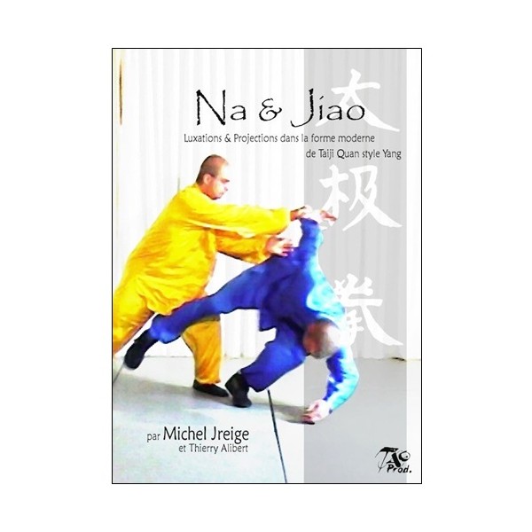 Na & Jiao, luxations & projections Taiji Q. Yang - T. Alibert (2 dvd)