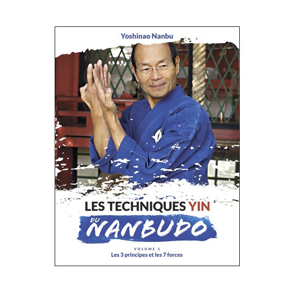 Les techniques Yin du Nanbudo, volume1 - Yoshinao Nanbu