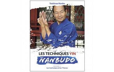 Les techniques Yin du Nanbudo, volume1 - Yoshinao Nanbu