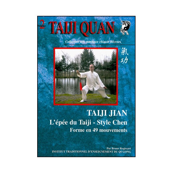 Taiji Jian, l'épée du taiji style Chen - Bruno Rogissart