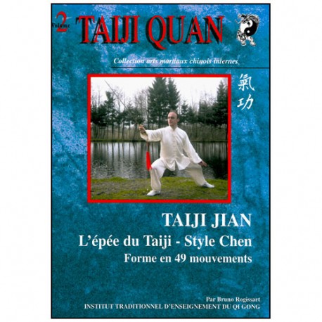 Taiji Jian, l'épée du taiji style Chen - Bruno Rogissart