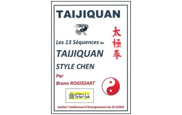 Taijiquan style Chen, les 13 séquences - Bruno Rogissart