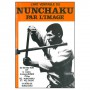 L'art véritable du Nunchaku par l'image
