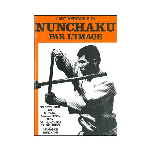 L'art véritable du Nunchaku par l'image