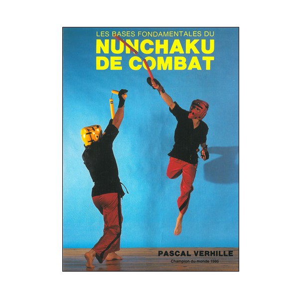 Les bases fondamentales du Nunchaku de combat - P Verhille