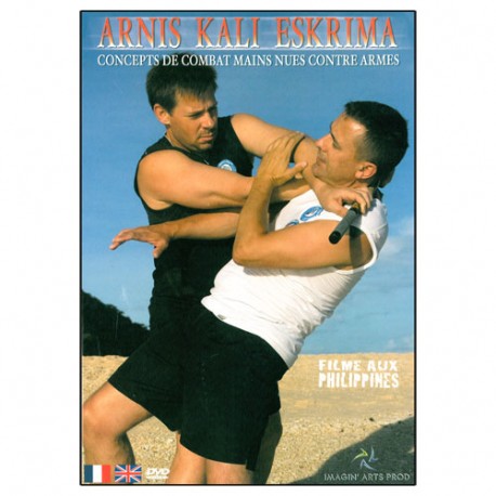 Arnis Kali Eskrima, concepts de combat mains nues contre armes - Dany