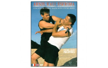 Arnis Kali Eskrima, concepts de combat mains nues contre armes - Dany