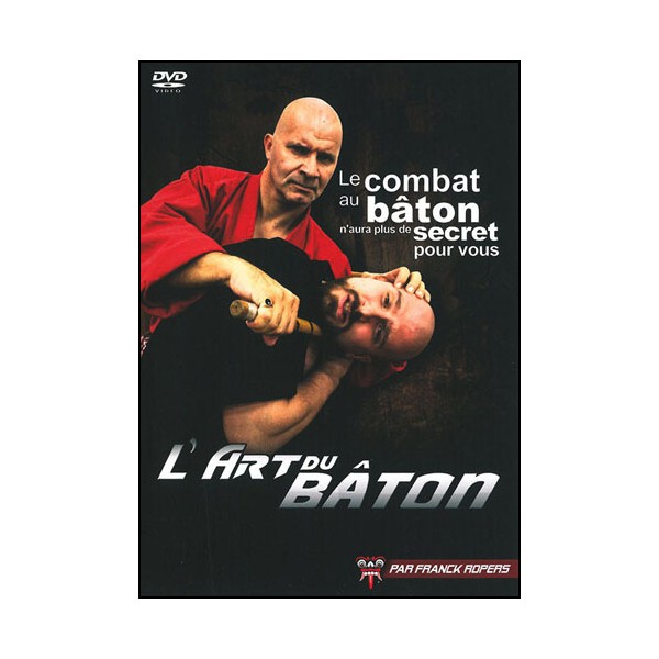 L'art du bâton, apprenez à manier combattre et vous défendre - Ropers