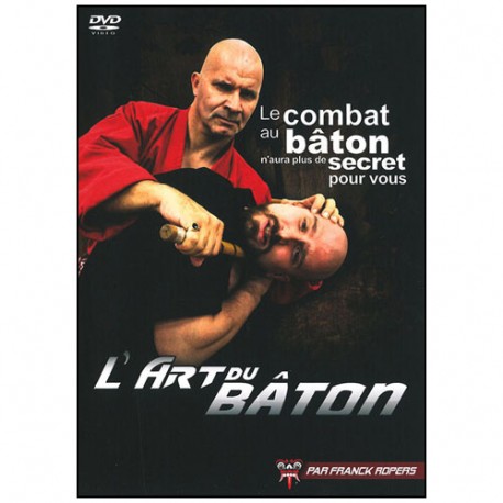 L'art du bâton, apprenez à manier combattre et vous défendre - Ropers