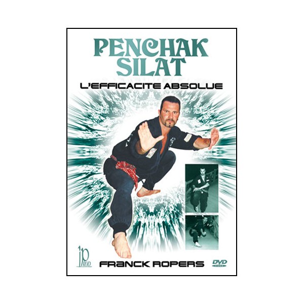 Penchak Silat, l'efficacité absolue - Franck Ropers