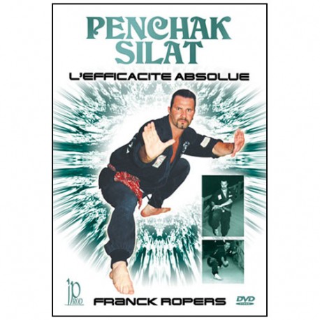 Penchak Silat, l'efficacité absolue - Franck Ropers