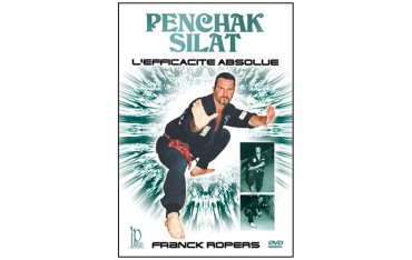 Penchak Silat, l'efficacité absolue - Franck Ropers