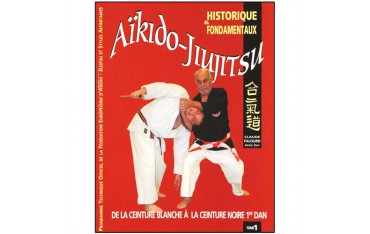 Aikido Jiujitsu Tome 1, historique et fondamentaux - Claude Falourd