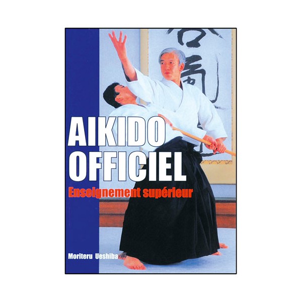 Aikido Officiel, Enseig. supérieur - Moriteru Ueshiba