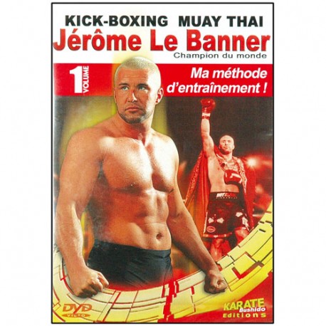 Kick-Boxing Muay-Thai, ma méthode d'entraînement Vol.1 - J. Lebanner