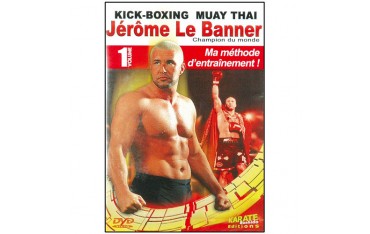 Kick-Boxing Muay-Thai, ma méthode d'entraînement Vol.1 - J. Lebanner
